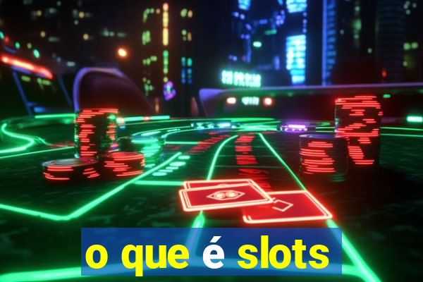 o que é slots