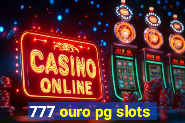 777 ouro pg slots