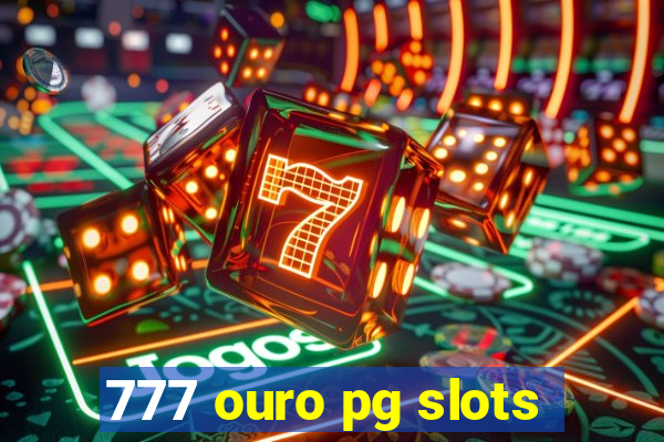 777 ouro pg slots