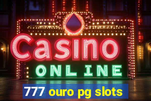 777 ouro pg slots