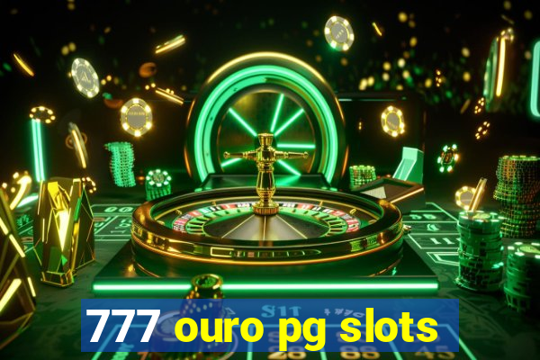 777 ouro pg slots