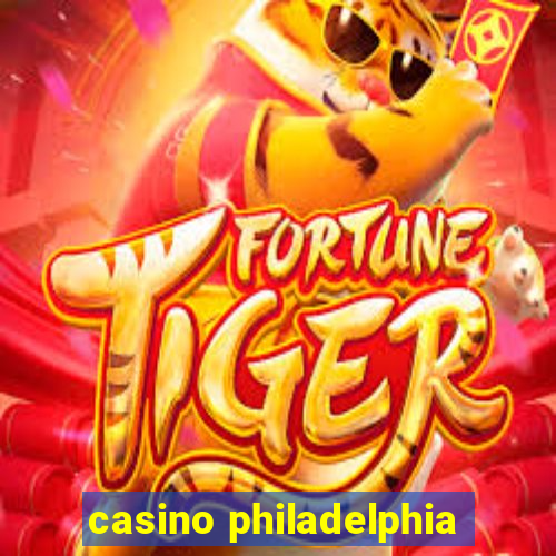 casino philadelphia