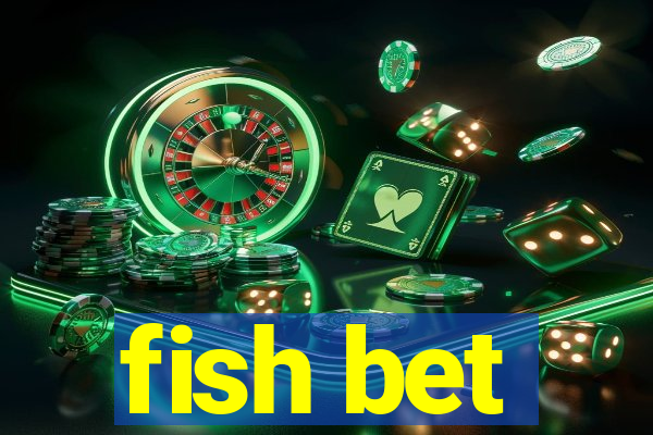 fish bet