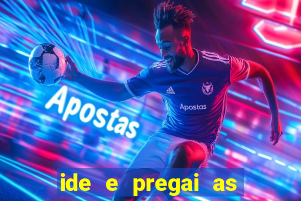 ide e pregai as boas novas