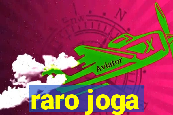 raro joga