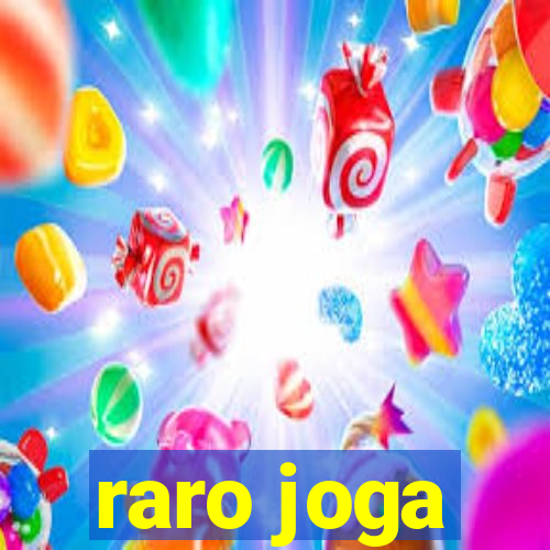 raro joga