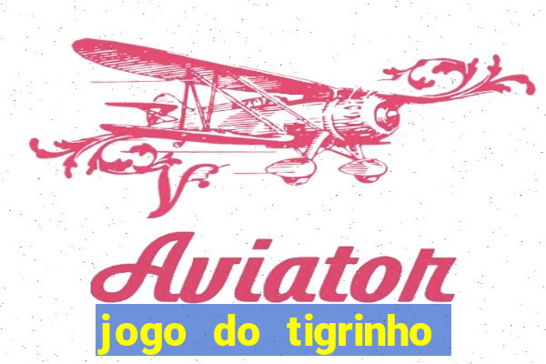 jogo do tigrinho de 1 real