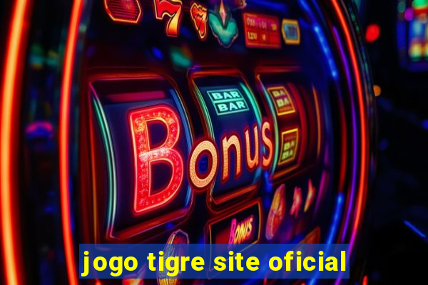 jogo tigre site oficial