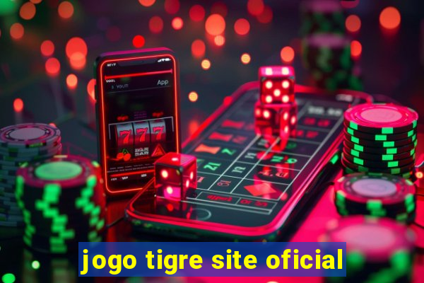 jogo tigre site oficial