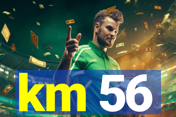 km 56