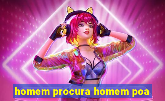 homem procura homem poa