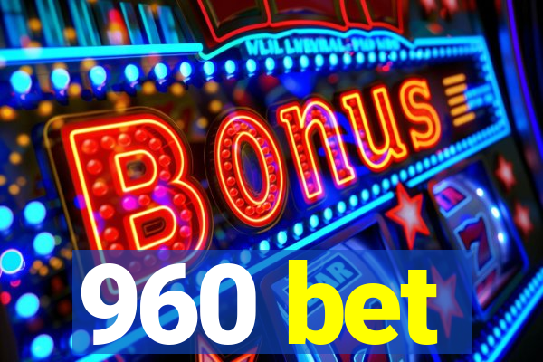 960 bet