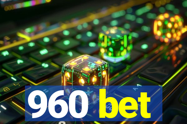 960 bet