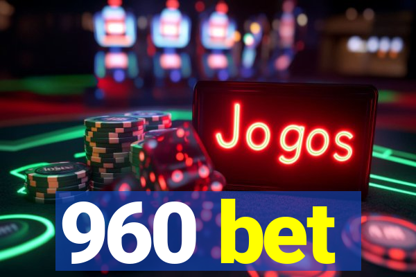 960 bet