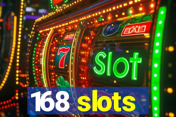 168 slots