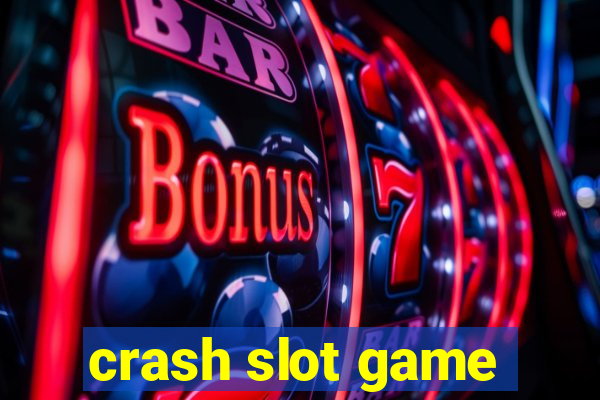 crash slot game