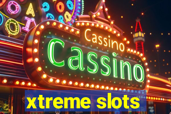 xtreme slots