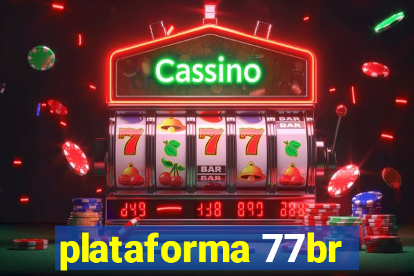 plataforma 77br