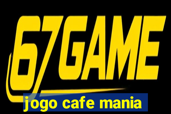 jogo cafe mania