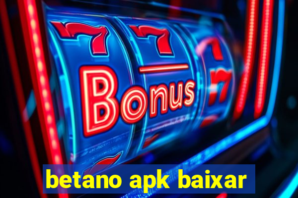 betano apk baixar