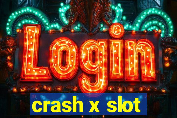 crash x slot