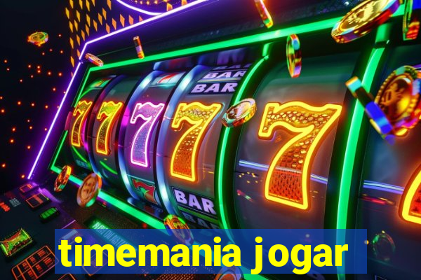 timemania jogar