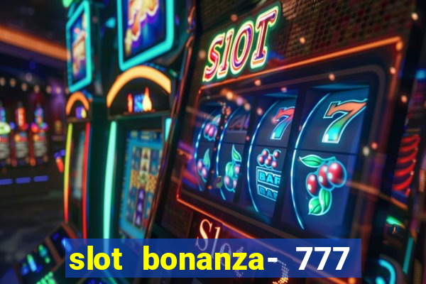 slot bonanza- 777 vegas casino