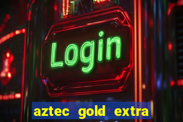 aztec gold extra gold megaways slot