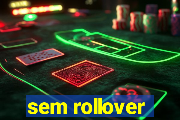 sem rollover