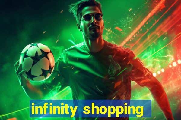 infinity shopping