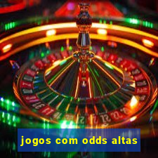 jogos com odds altas