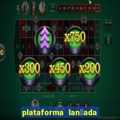 plataforma lan莽ada hoje cassino