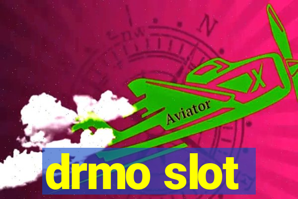 drmo slot