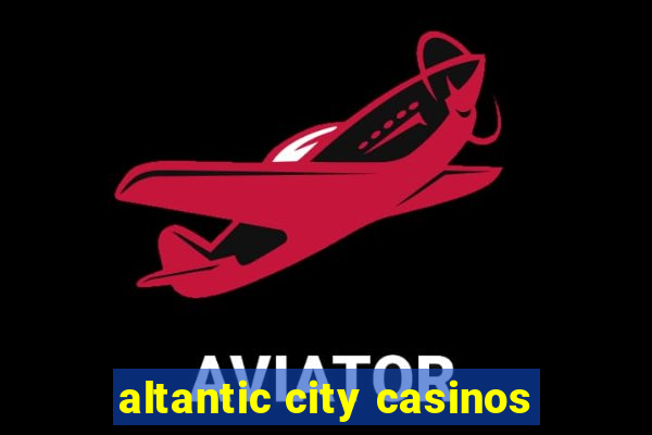 altantic city casinos