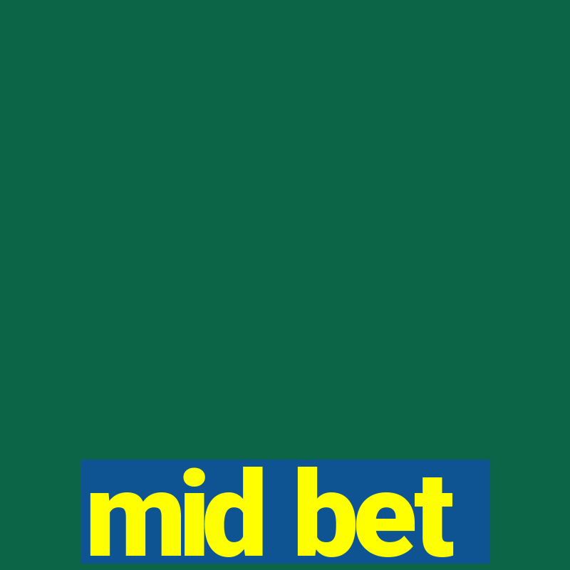 mid bet