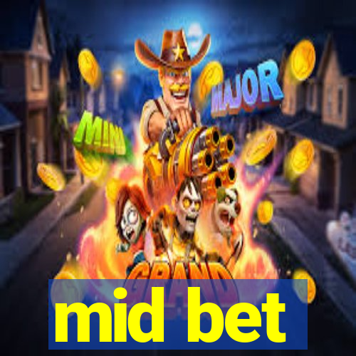 mid bet