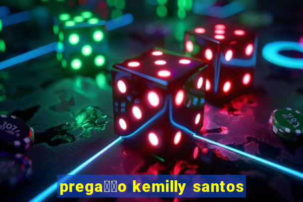 prega莽茫o kemilly santos