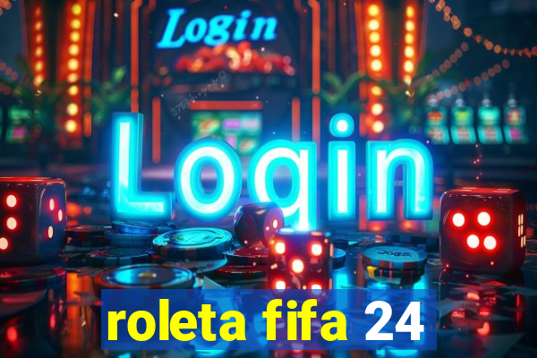 roleta fifa 24