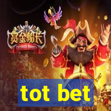 tot bet