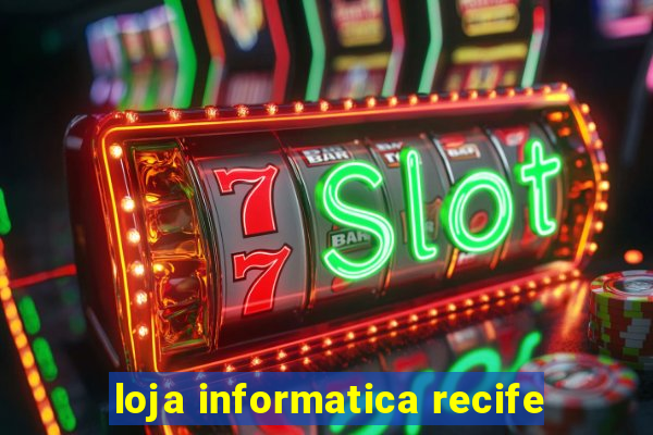 loja informatica recife