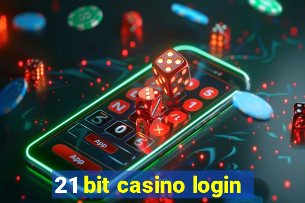 21 bit casino login