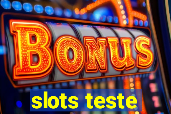 slots teste