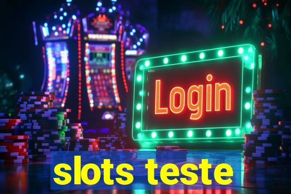 slots teste