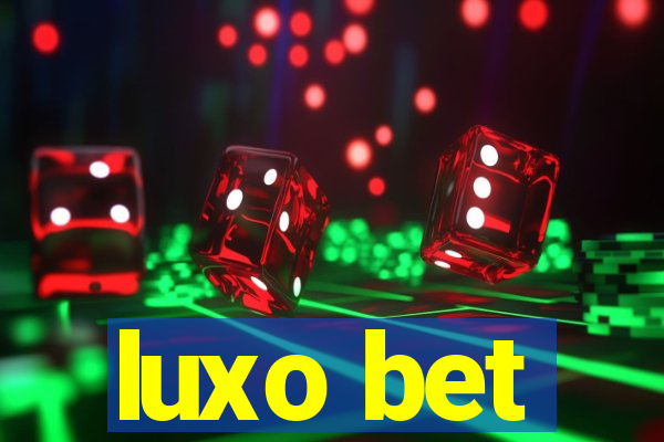 luxo bet