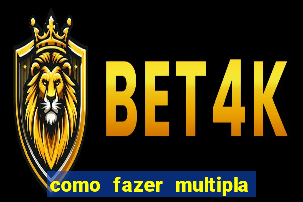 como fazer multipla na bet365