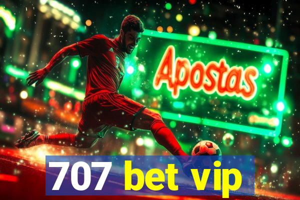 707 bet vip