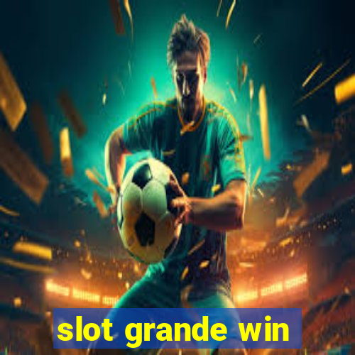 slot grande win