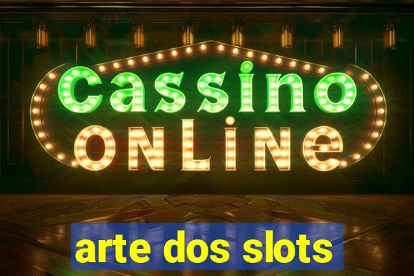 arte dos slots