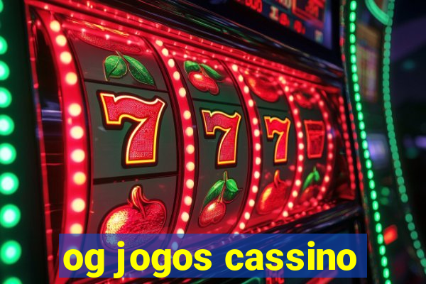 og jogos cassino