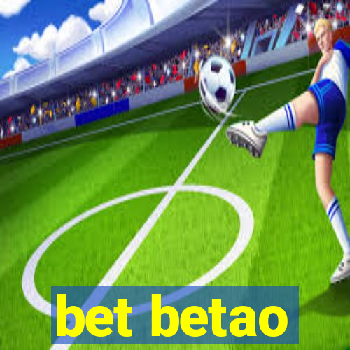 bet betao